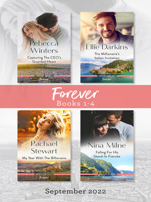 cover image of Forever Box Set Sept 2022/Capturing the CEO's Guarded Heart/The Millionaire's Italian Invitation/My Year with the Billionaire/Falling f